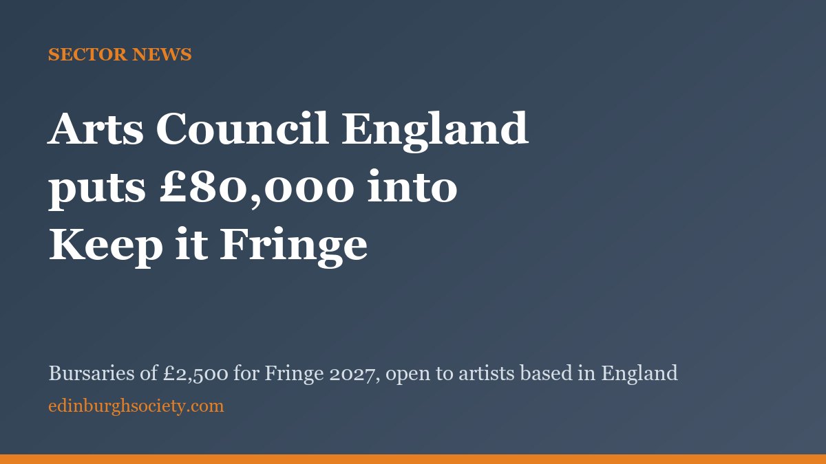 Arts Council England puts £80,000 into Keep it Fringe: bursaries for Fringe 2027